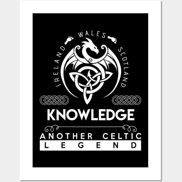 Knowledge Name T Shirt - Another Celtic Legend Knowledge Dragon Gift Item Wall Art by harpermargy8920